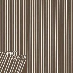 Matt Costa : Matt Costa Matt Costa : Matt Costa